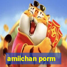 amiichan porm